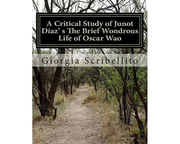 A Critical Study of Junot Diaz's The Brief Wondrous Life of Oscar Wao