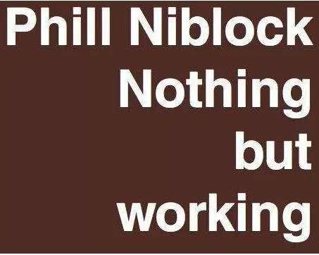 Phill Niblock. Nothing but working A Retrospective