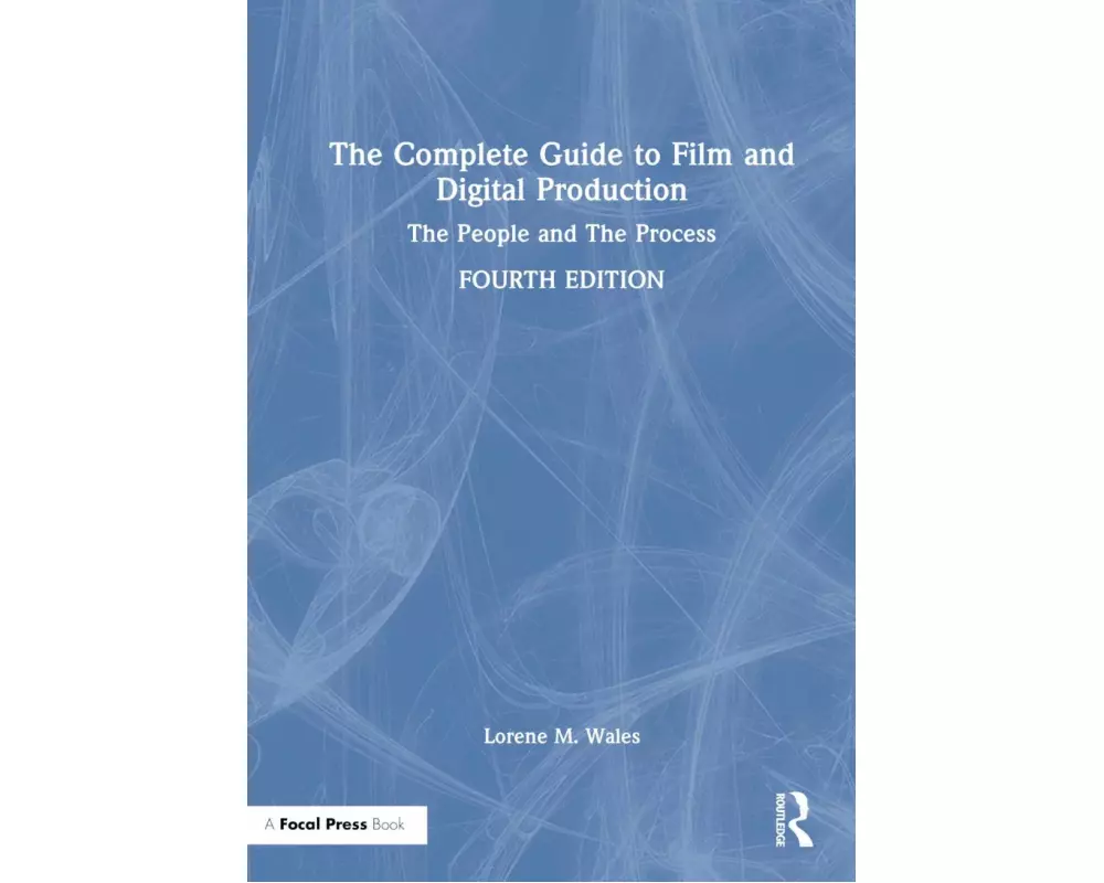 The Complete Guide to Film and Digital Production