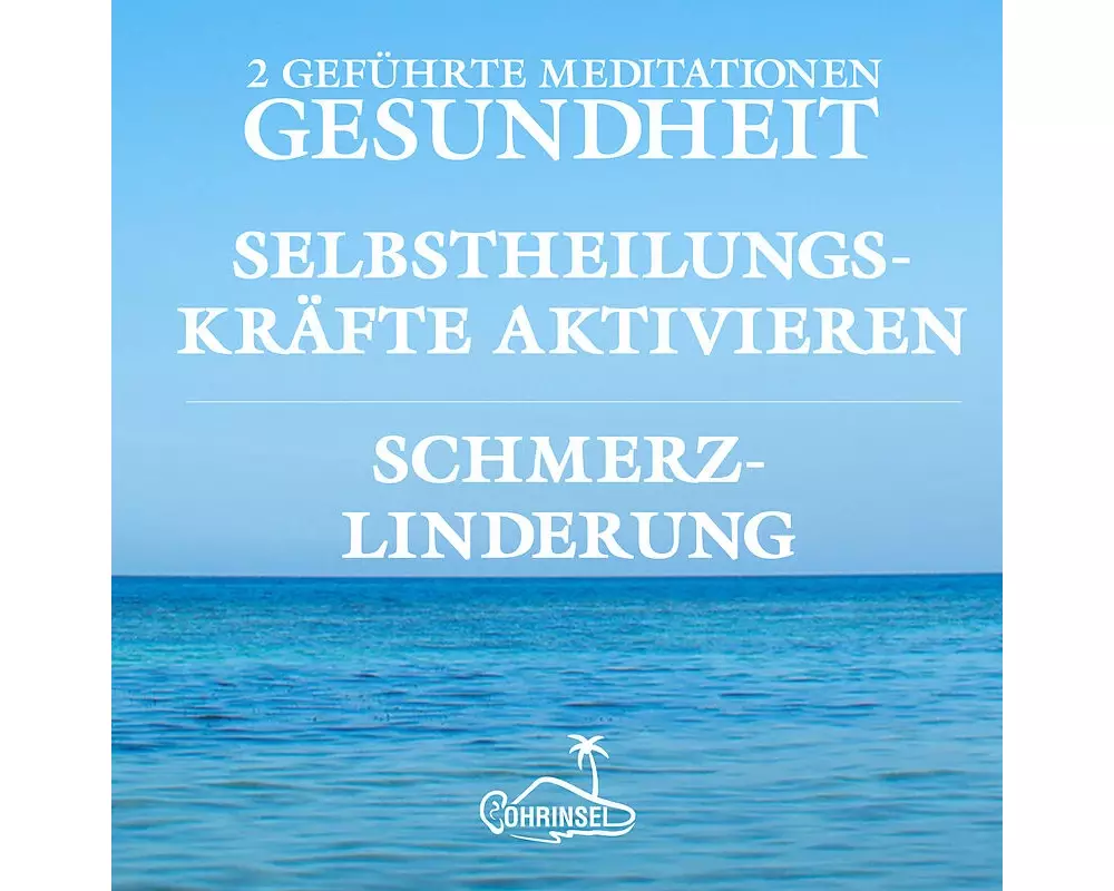 Gesundheit und Schmerzlinderung - Geführte Meditationen