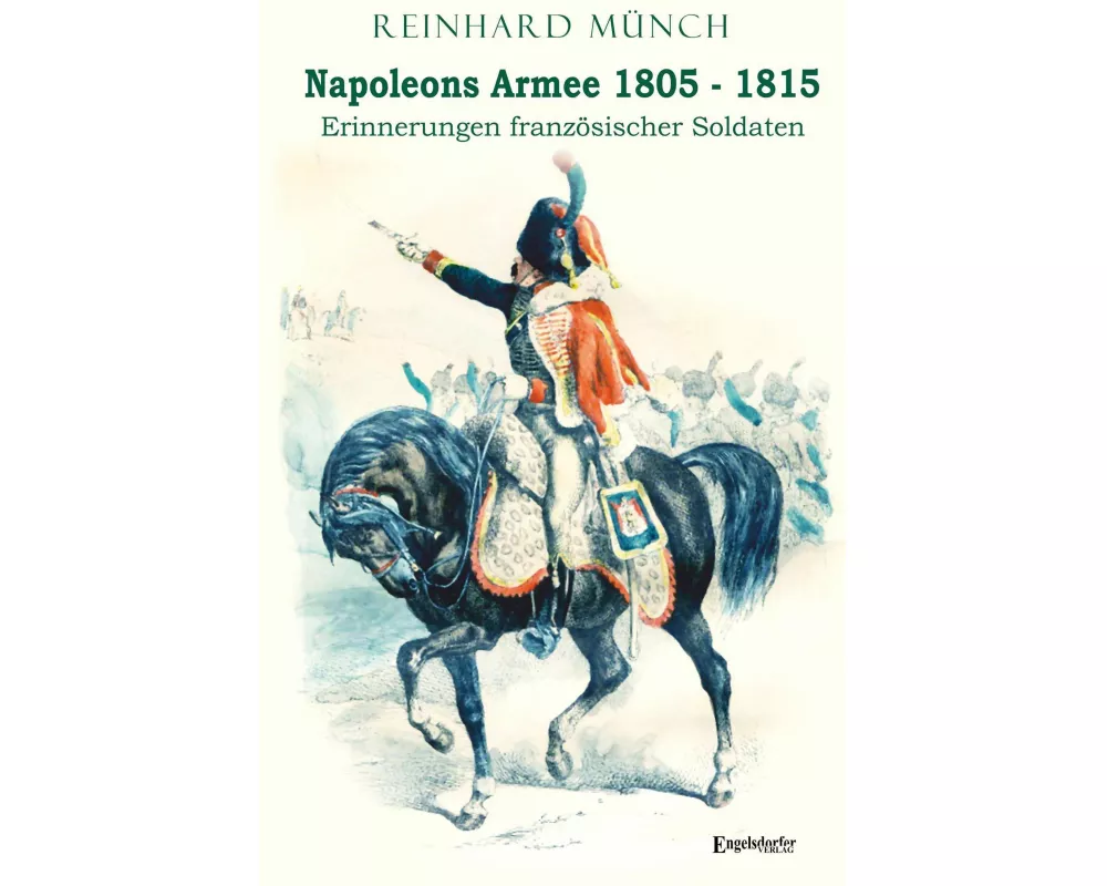 Napoleons Armee 1805 - 1815