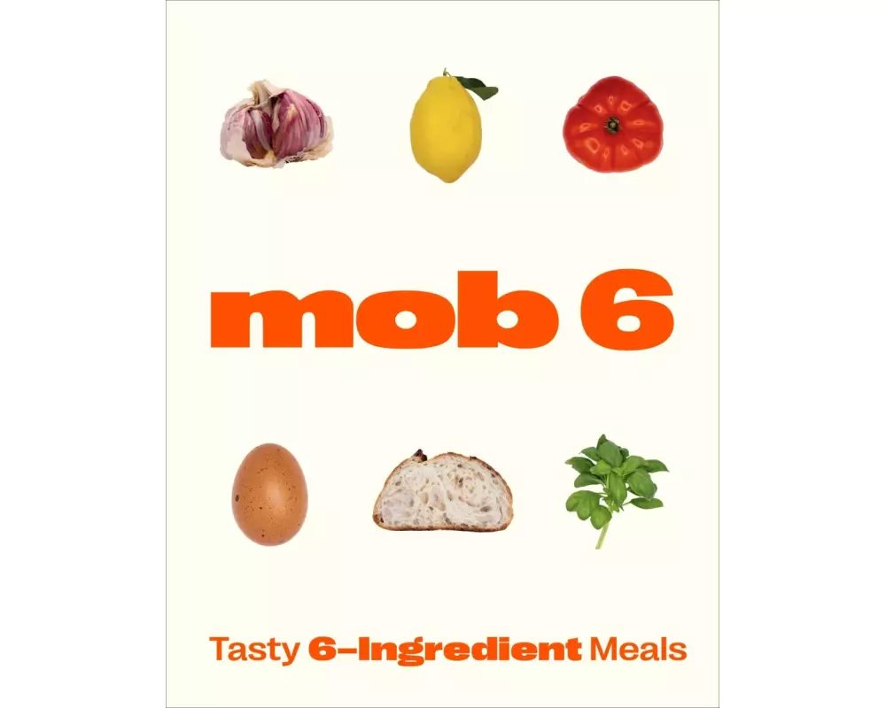 Mob 6: Tasty 6-Ingredient Meals
