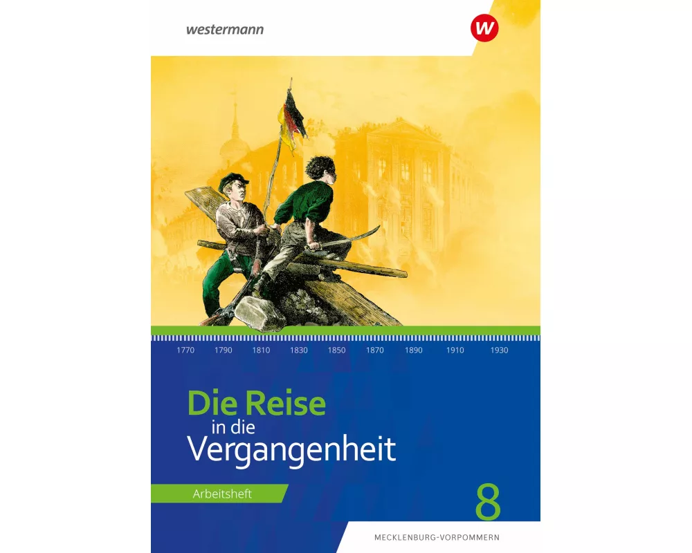 Die Reise in die Vergangenheit 8. Arbeitsheft. Für Mecklenburg-Vorpommern