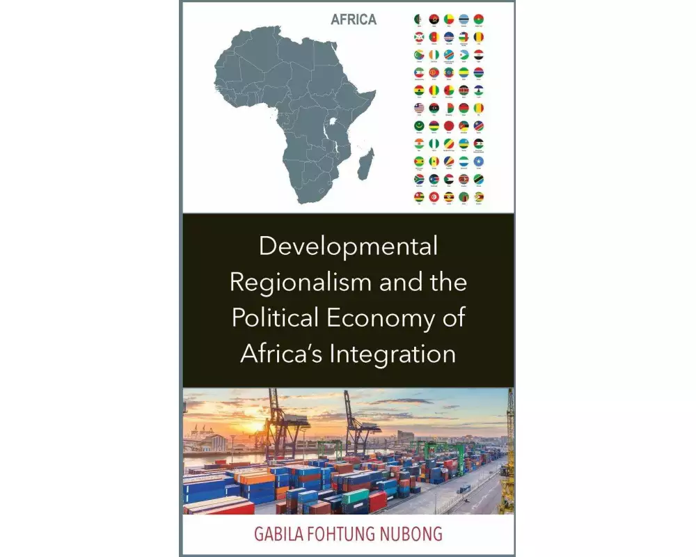 Developmental Regionalism and the Political Economy of Africa's Integration
