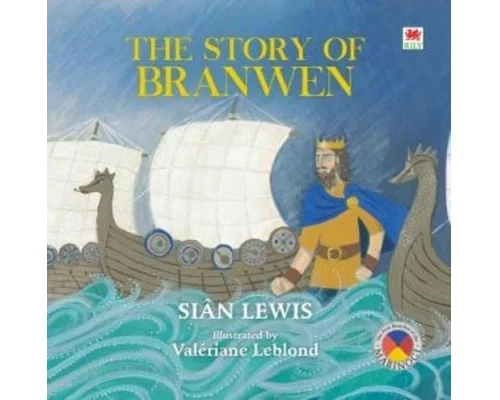 Four Branches of the Mabinogi: The Story of Branwen