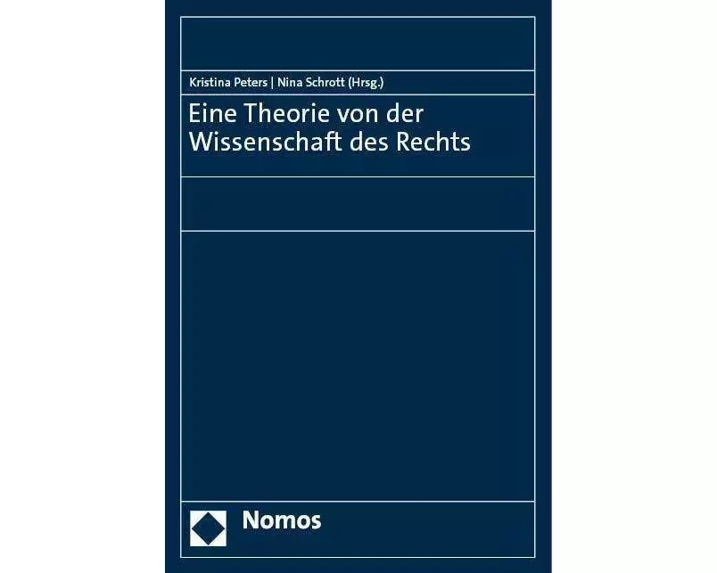 Eine Theorie von der Wissenschaft des Rechts