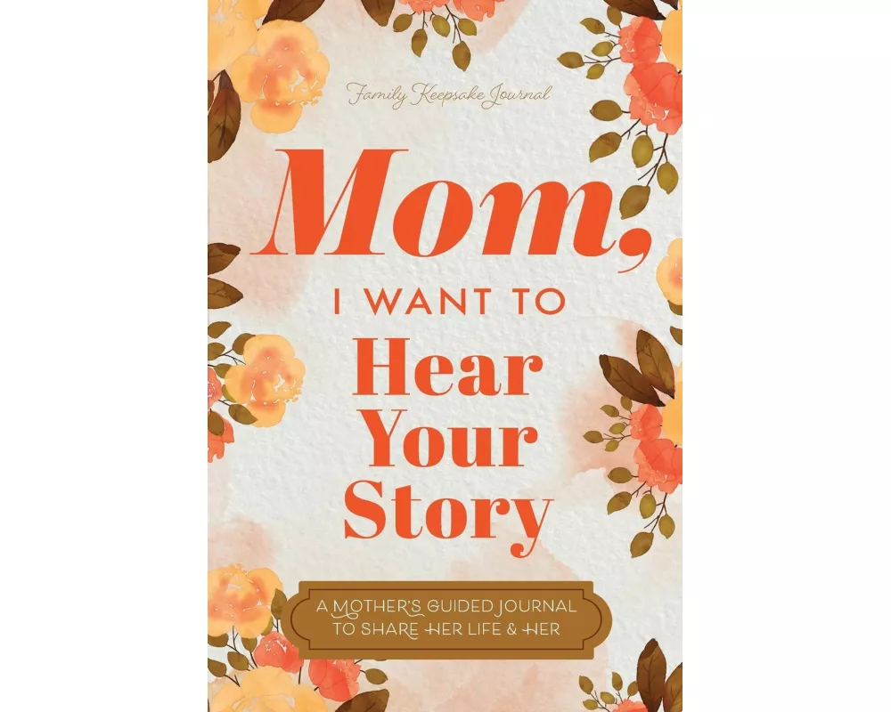 Mom, I Want to Hear Your Story