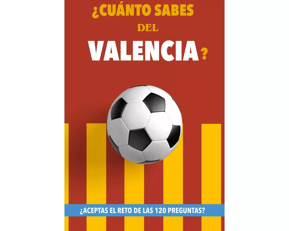 ¿Cuánto sabes del Valencia?