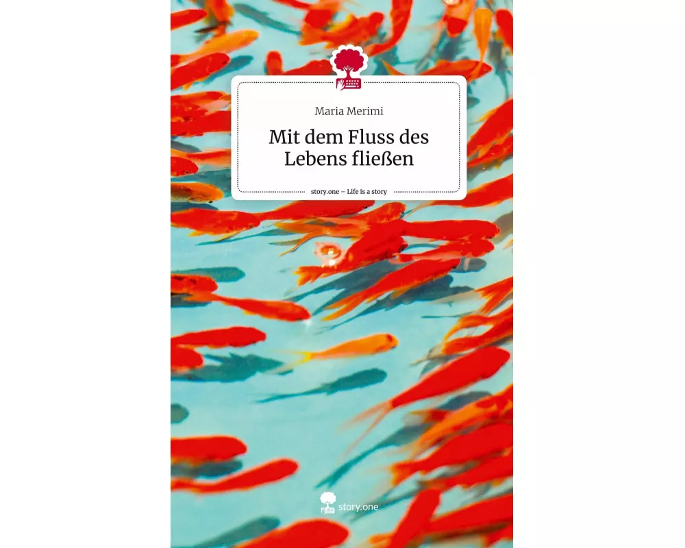 Mit dem Fluss des Lebens fließen. Life is a Story - story.one