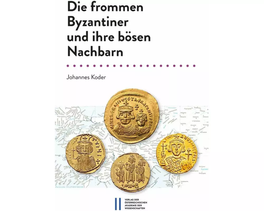 Die frommen Byzantiner und ihre bösen Nachbarn
