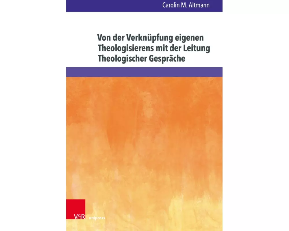 Von der Verknüpfung eigenen Theologisierens mit der Leitung Theologischer Gespräche