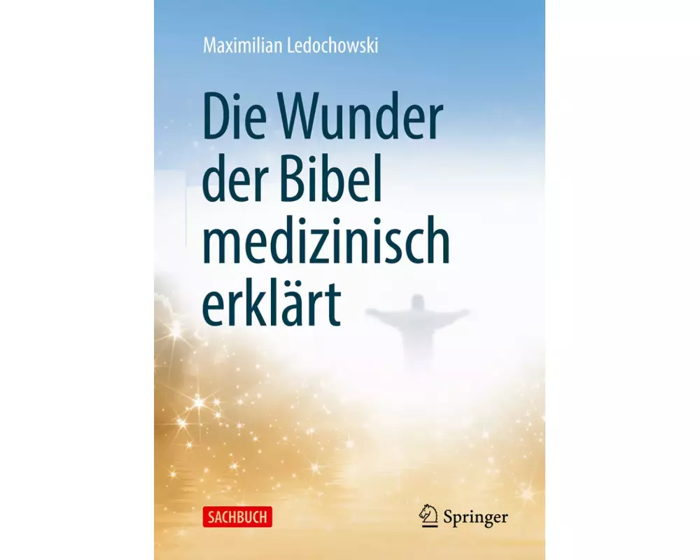 Die Wunder der Bibel medizinisch erklärt