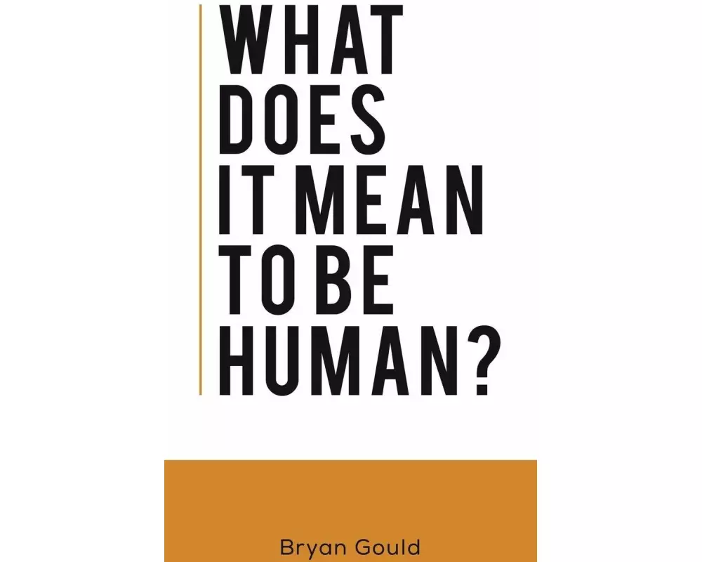 What Does It Mean To Be Human?