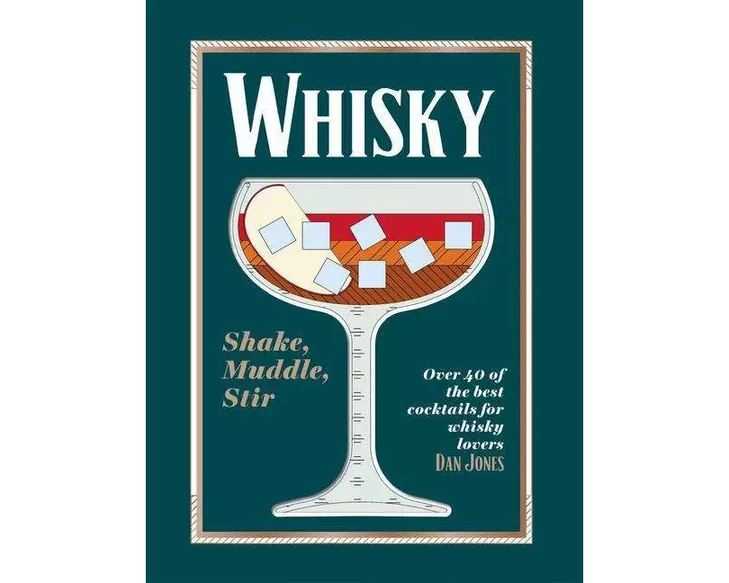 Whisky: Shake, Muddle, Stir