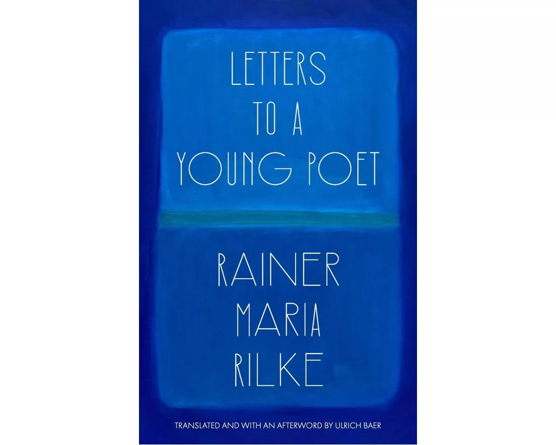 Letters to a Young Poet (Translated and with an Afterword by Ulrich Baer)
