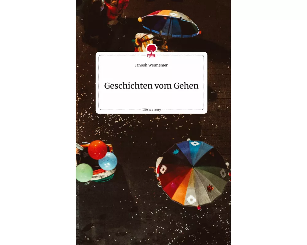 Geschichten vom Gehen. Life is a Story - story.one