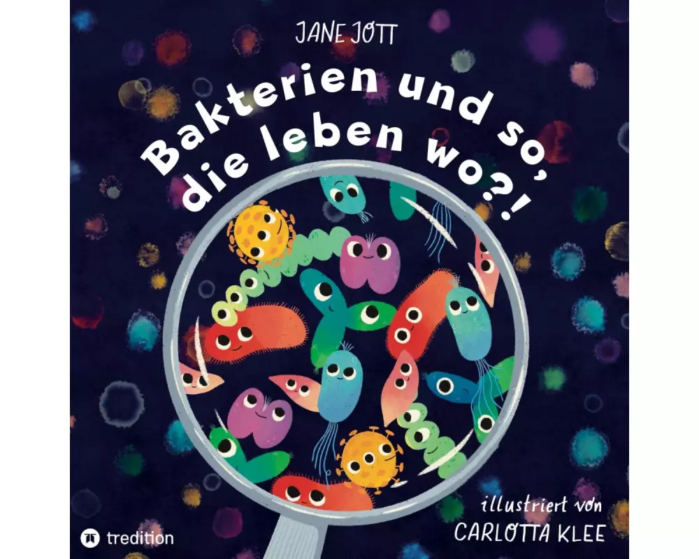 Bakterien und so, die leben wo?!
