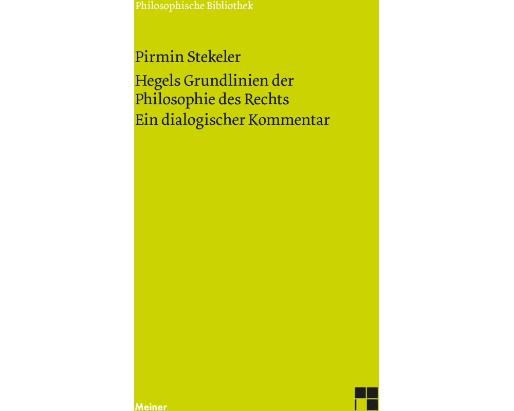 Hegels Grundlinien der Philosophie des Rechts. Ein dialogischer Kommentar