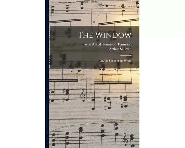 The Window; Or, the Songs of the Wrens