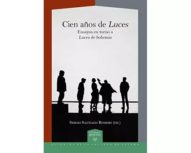 Cien años de "luces" : ensayos en torno a "Luces de bohemia"