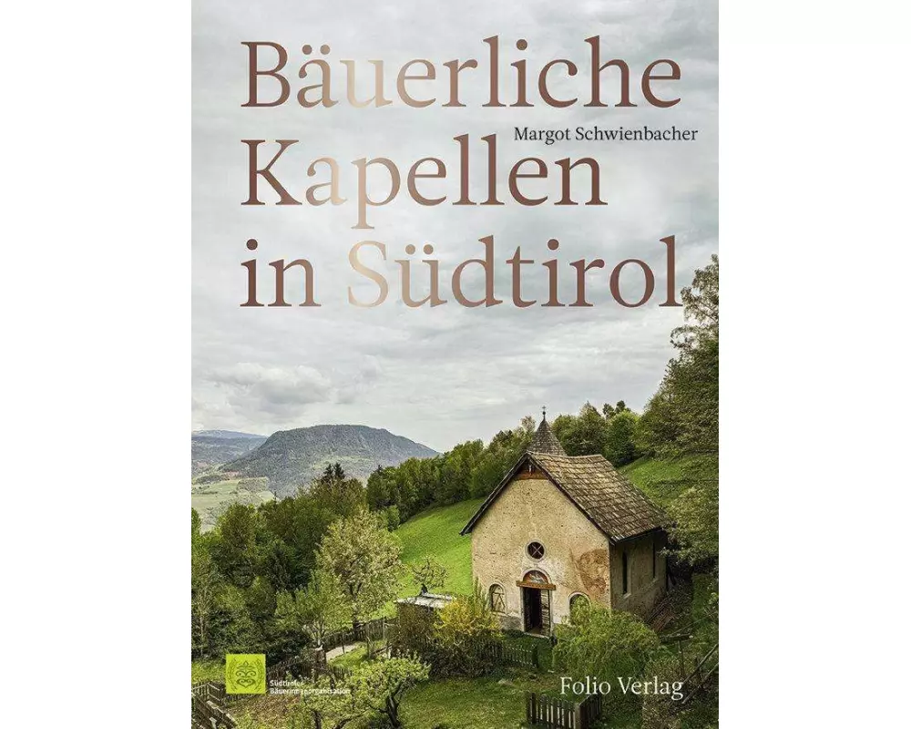 Bäuerliche Kapellen in Südtirol