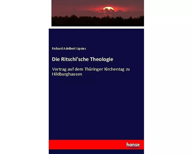 Die Ritschl'sche Theologie