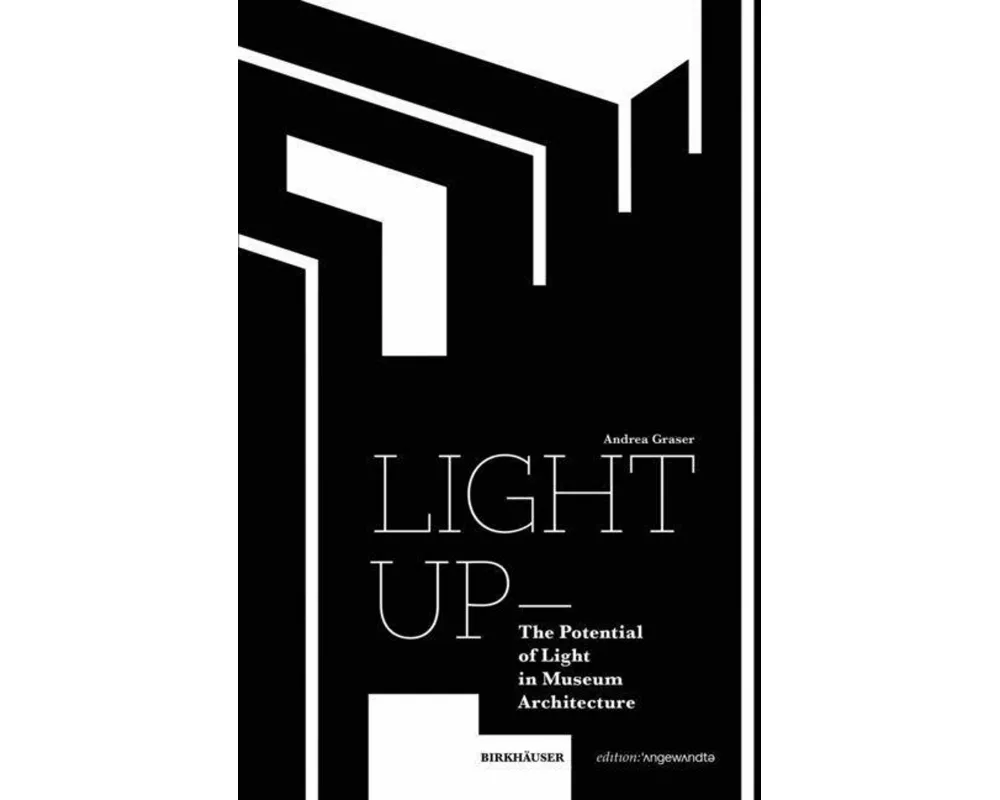 Light Up - The Potential of Light in Museum Architecture