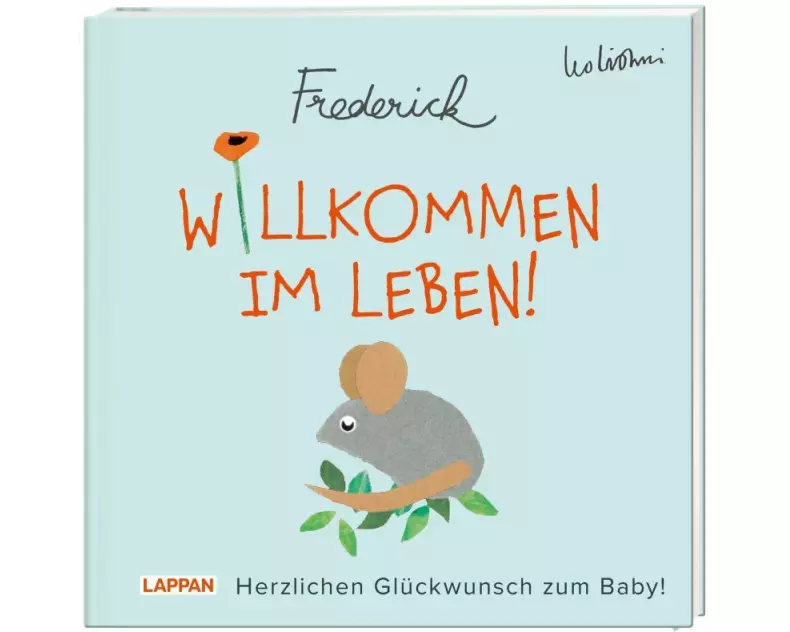 Willkommen im Leben! Herzlichen Glückwunsch zum Baby! (Frederick von Leo Lionni)