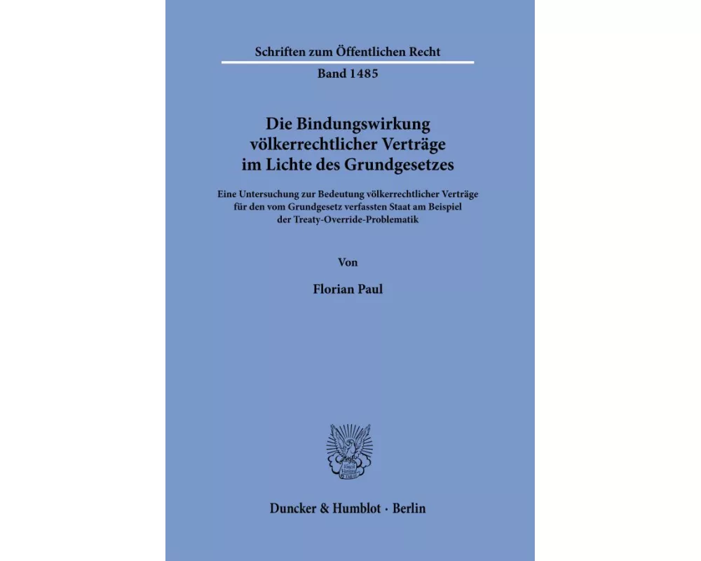 Die Bindungswirkung völkerrechtlicher Verträge im Lichte des Grundgesetzes