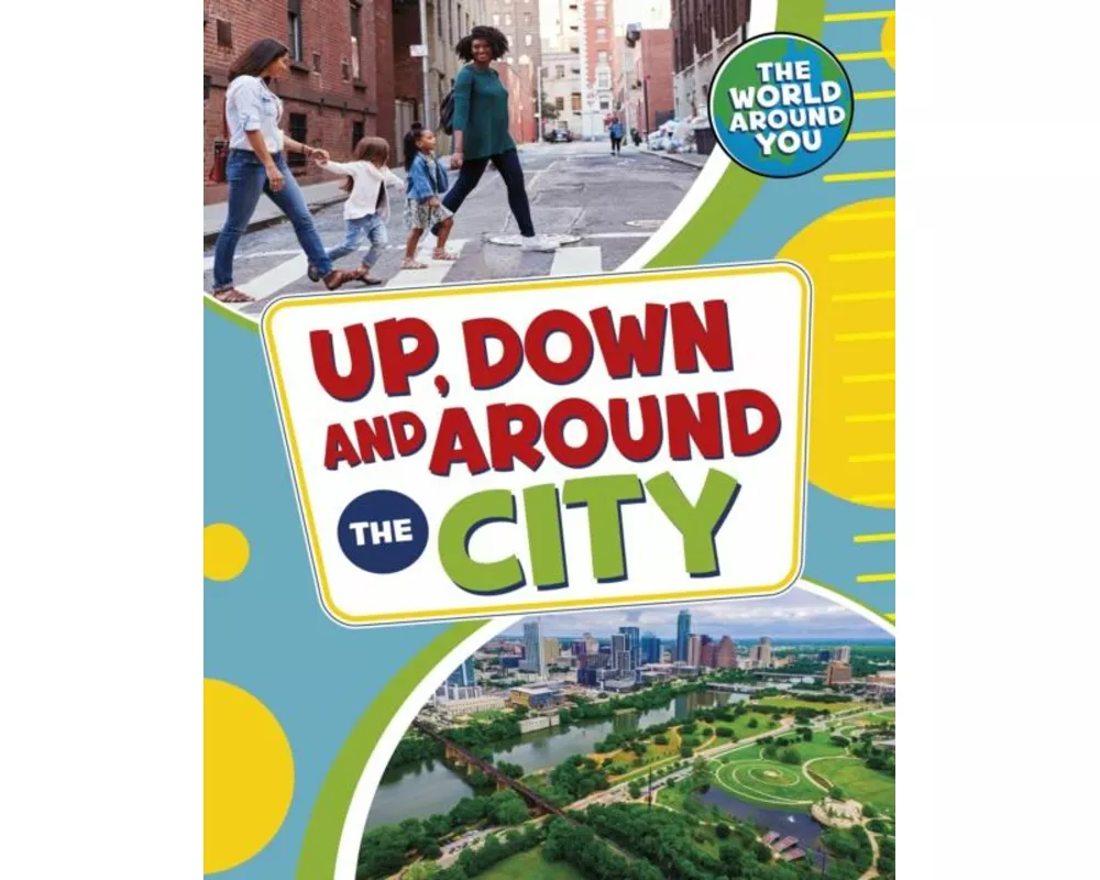 Up, Down and Around the City