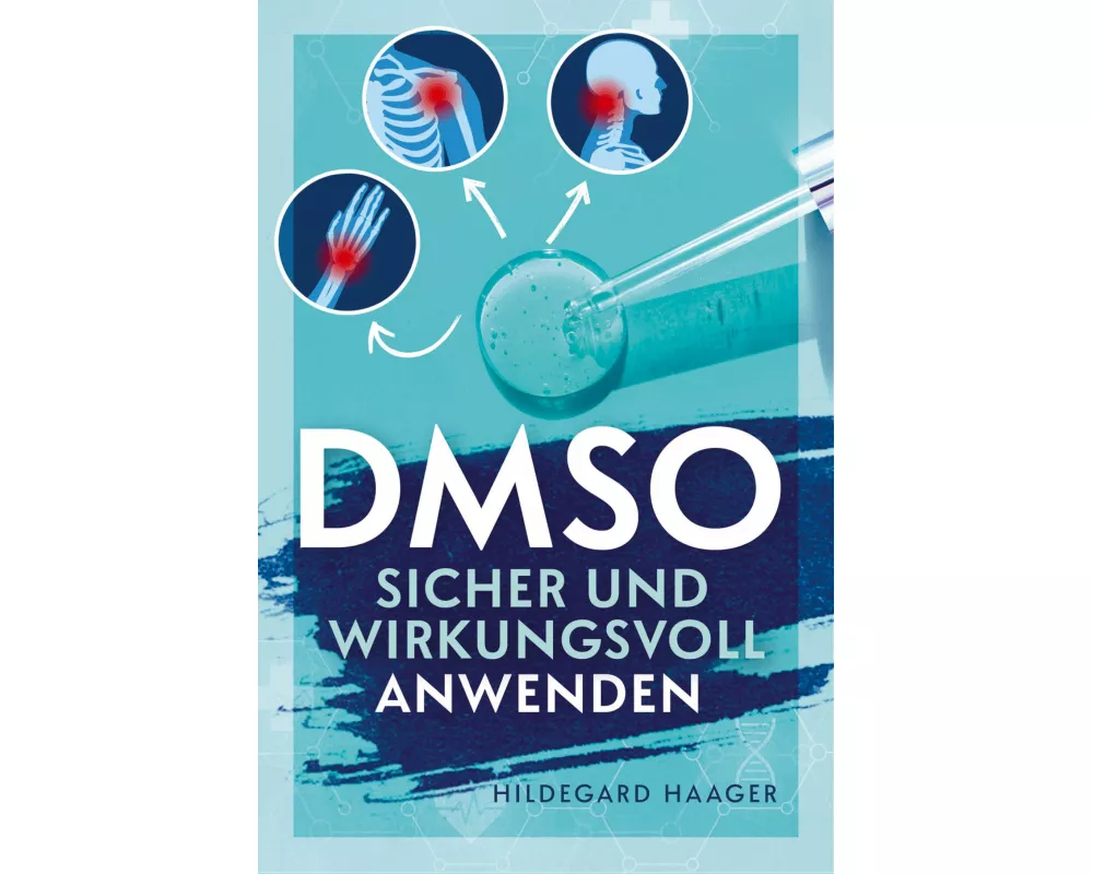 DMSO sicher und wirkungsvoll anwenden