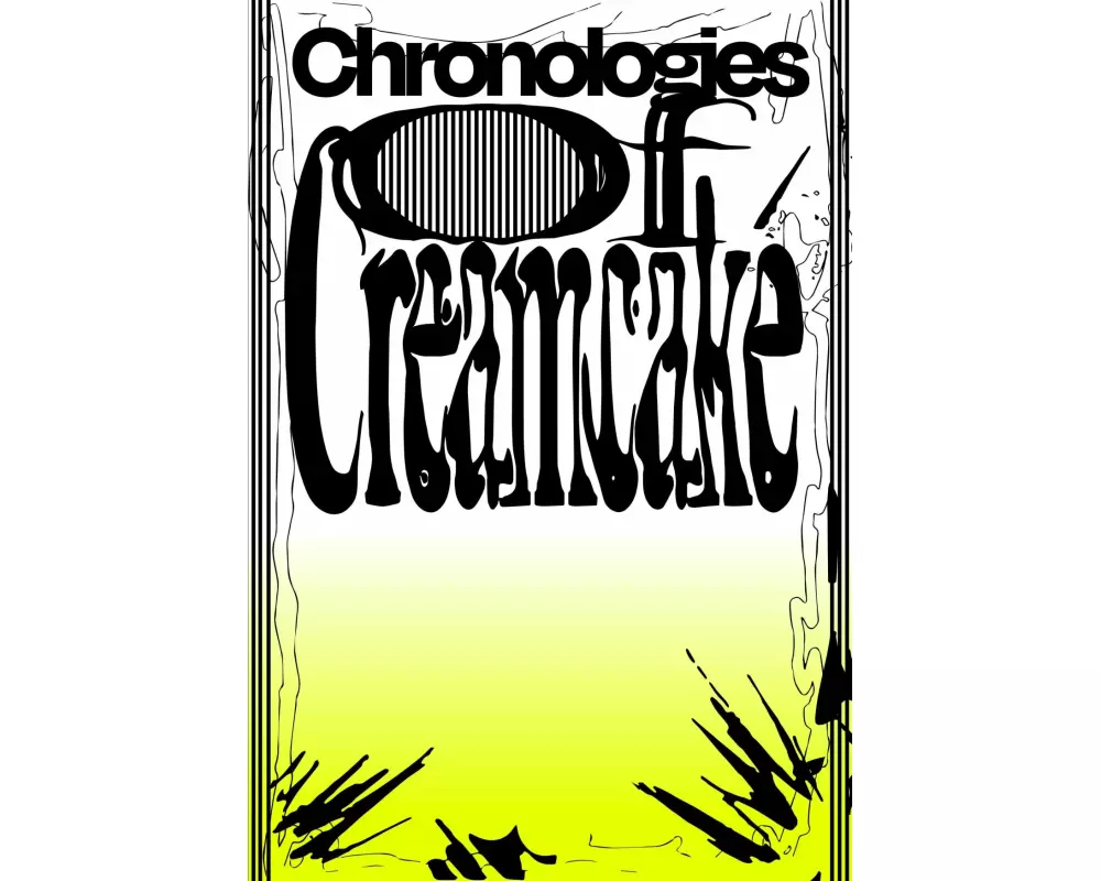 Chronologies of Creamcake
