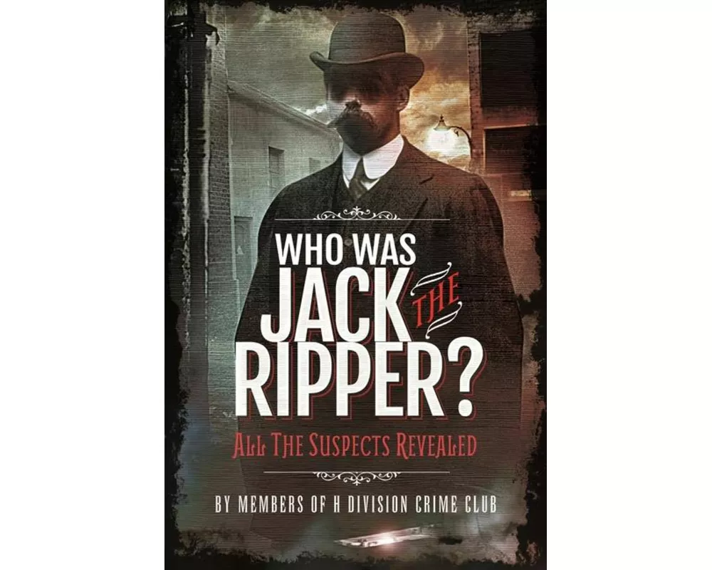 Who was Jack the Ripper?