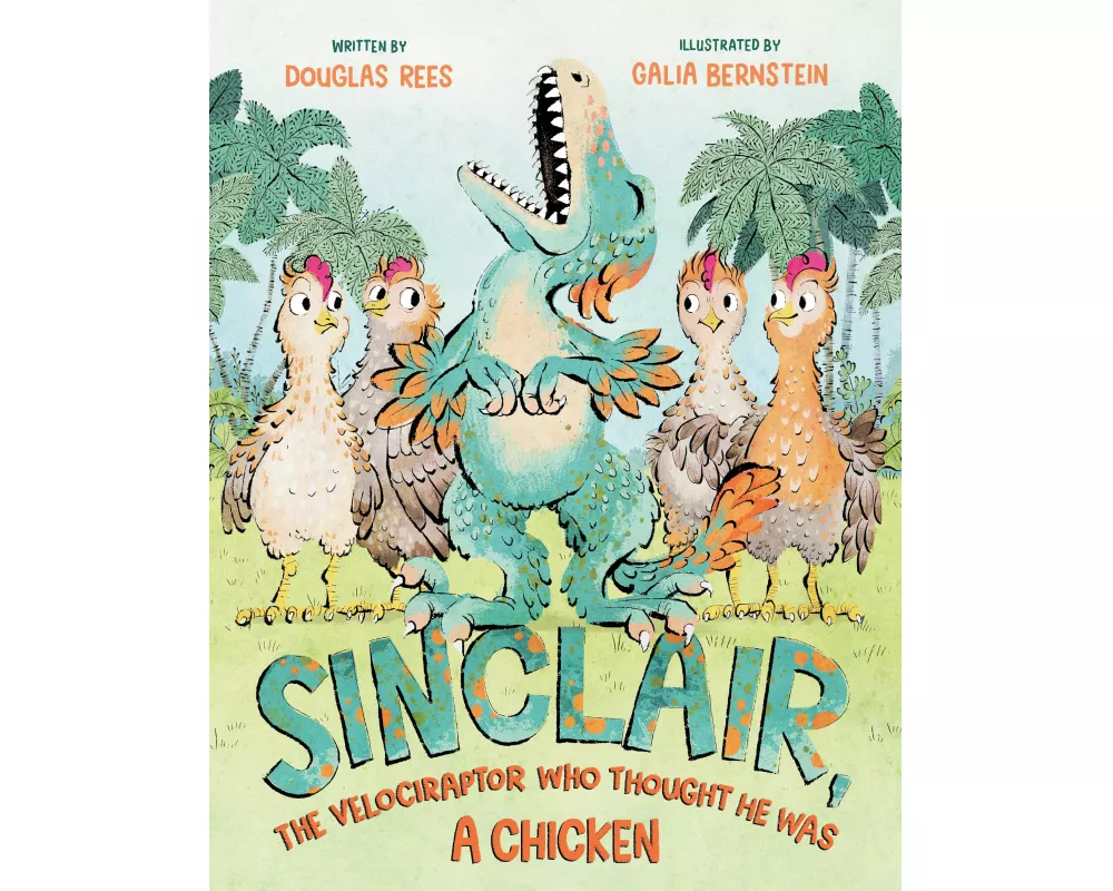 Sinclair, the Velociraptor Who Thought He Was a Chicken