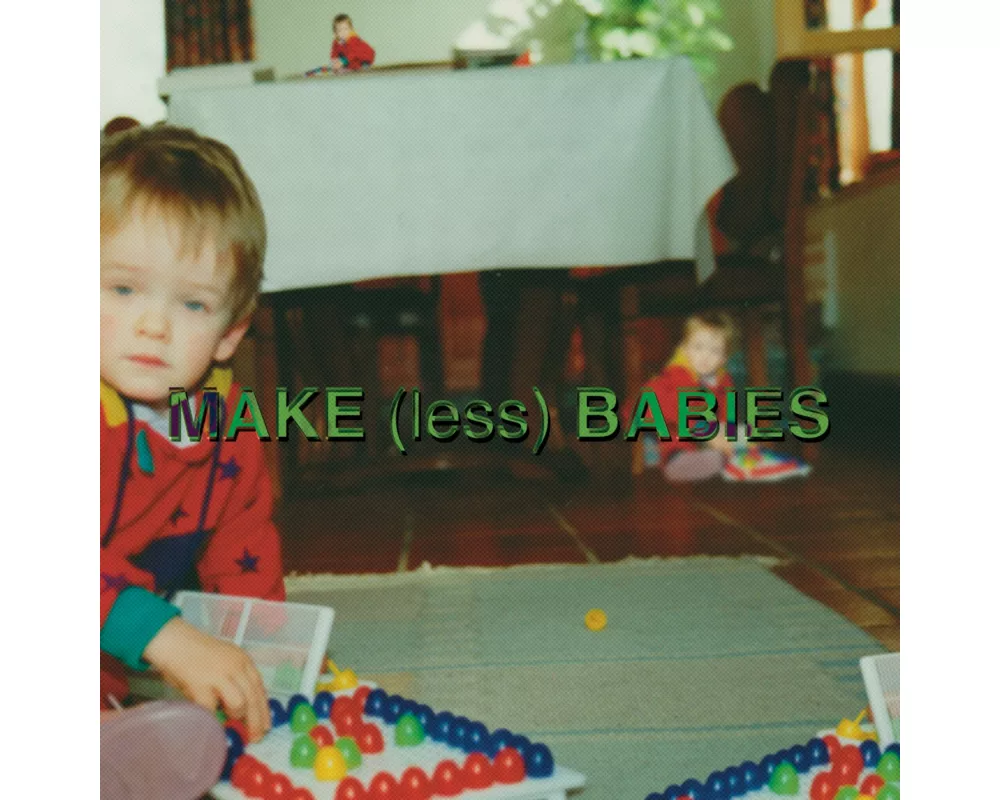 Make (Less) Babies