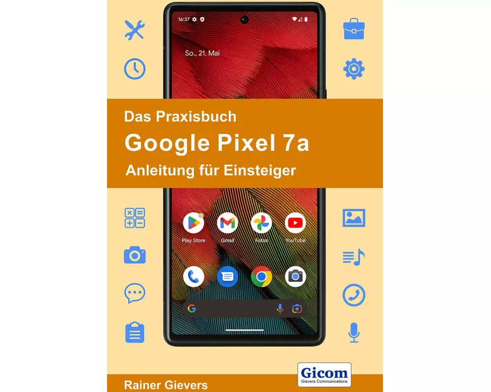 Das Praxisbuch Google Pixel 7a - Anleitung für Einsteiger