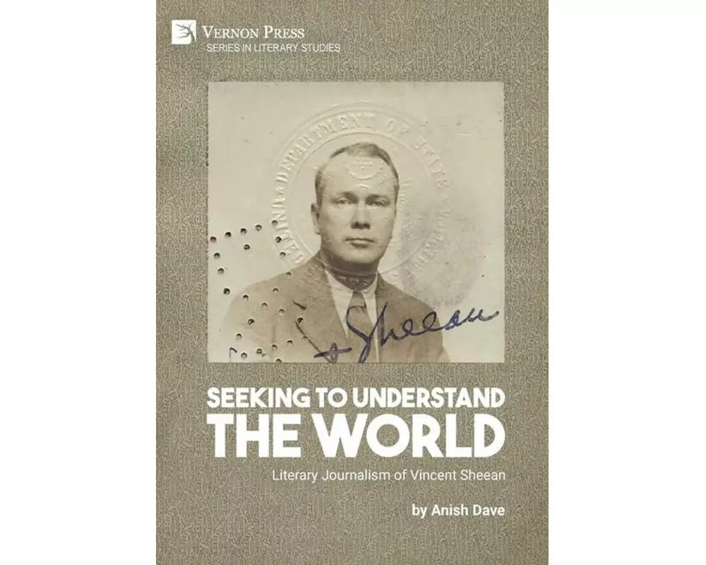 Seeking to Understand the World: Literary Journalism of Vincent Sheean
