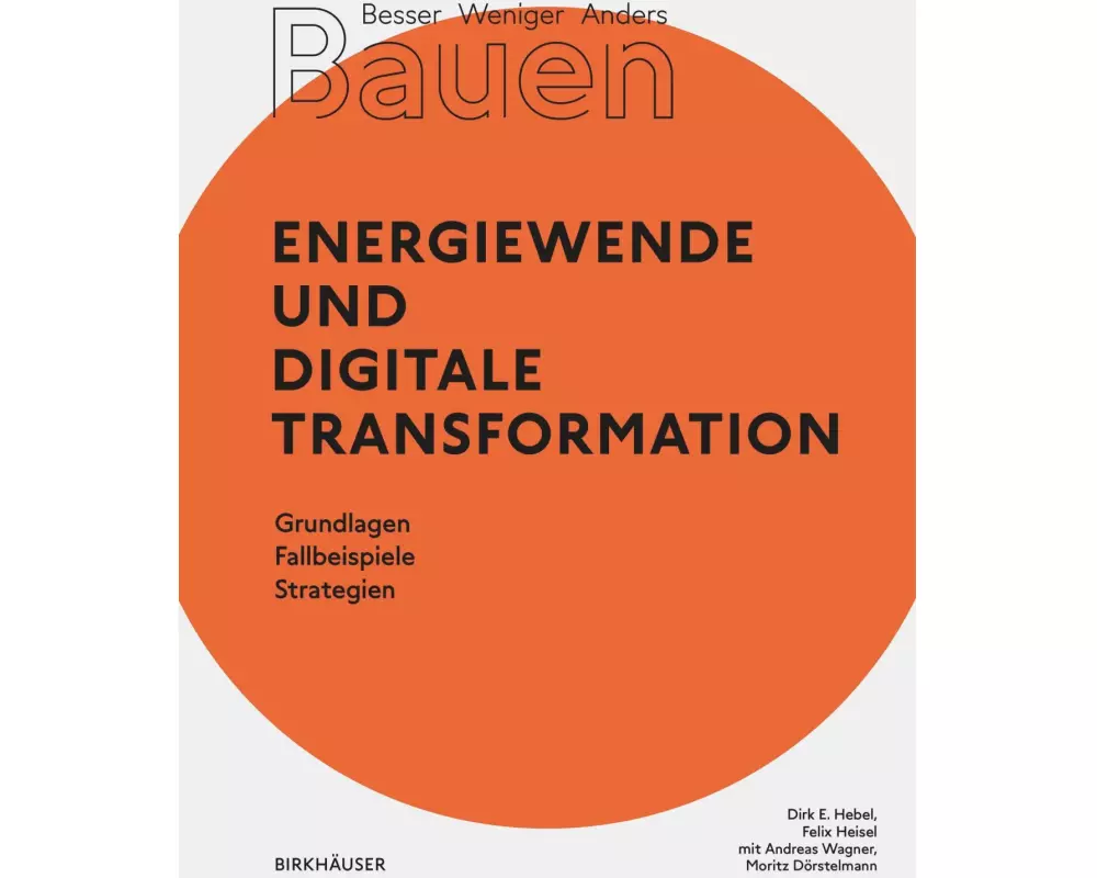 Besser - Weniger - Anders Bauen: Energiewende und Digitale Transformation