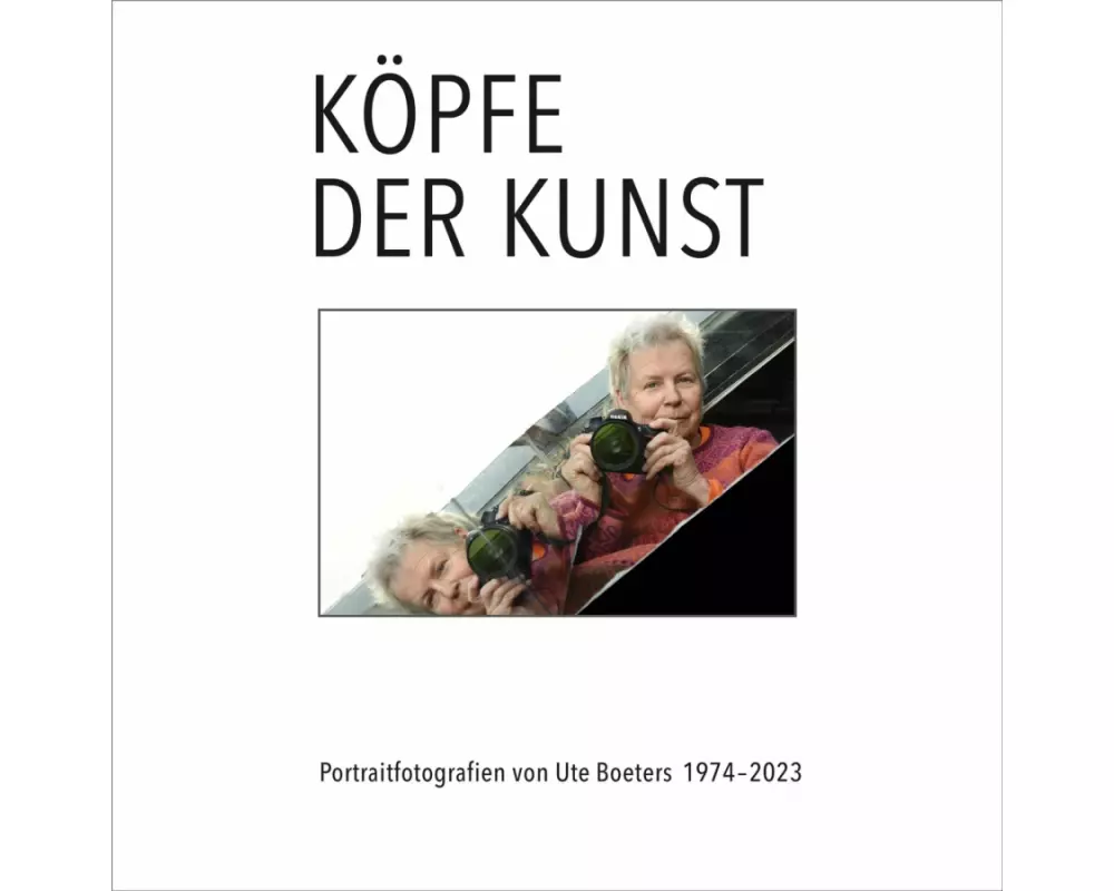 Köpfe der Kunst - Portraitfotografien von Ute Boeters 1977-2023