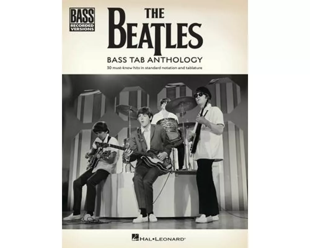 The Beatles - Bass Tab Anthology: 30 Must-Know Hits in Standard Notation and Tab with Lyrics