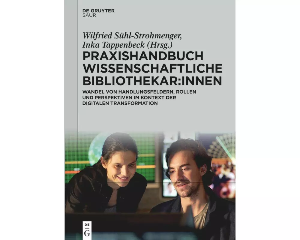 Praxishandbuch Wissenschaftliche Bibliothekar:innen