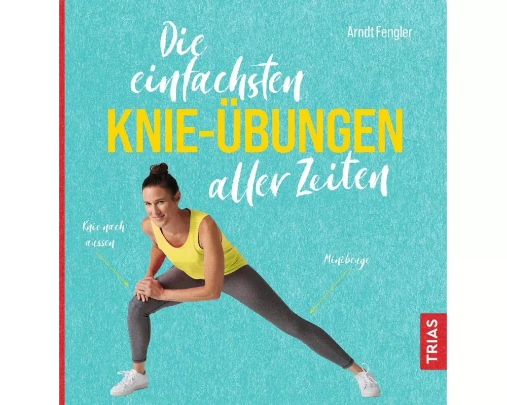 Die einfachsten Knie-Übungen aller Zeiten