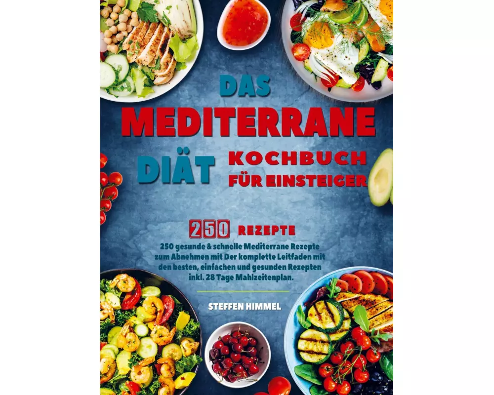 Das Mediterrane Diät Kochbuch für Einsteiger