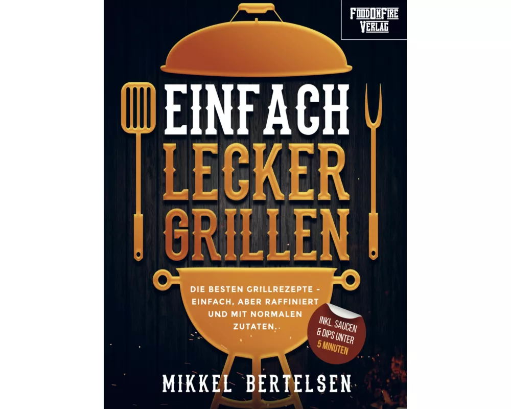 Einfach lecker grillen