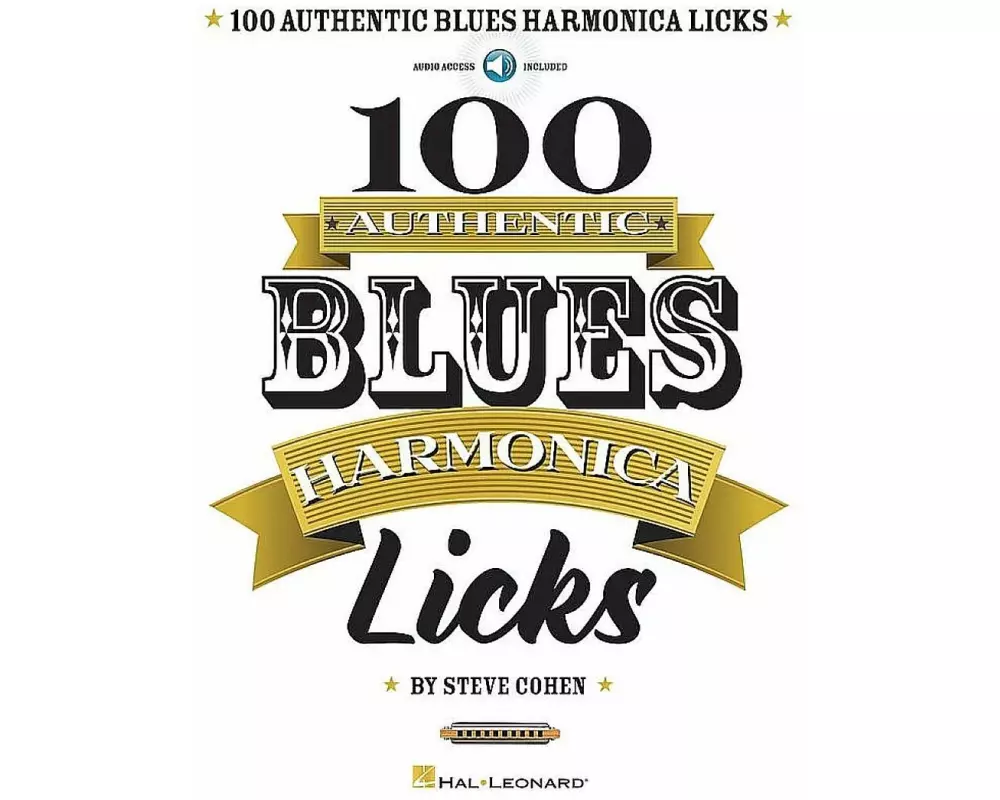 100 Authentic Blues Harmonica Licks Steve Cohen Harmonica Instructional Book with Online Audio Learn Blues Harmonica Techniques Solos and Riffs Beginn