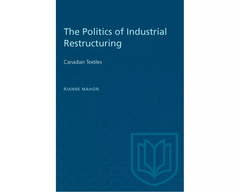 The Politics of Industrial Restructuring