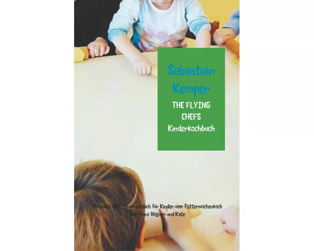 THE FLYING CHEFS Kinderkochbuch