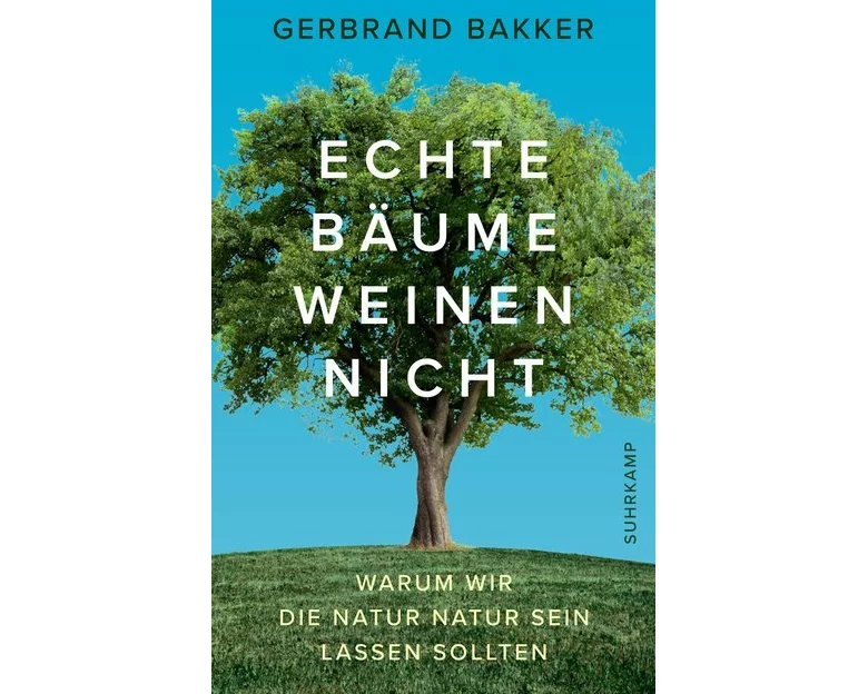 Echte Bäume weinen nicht