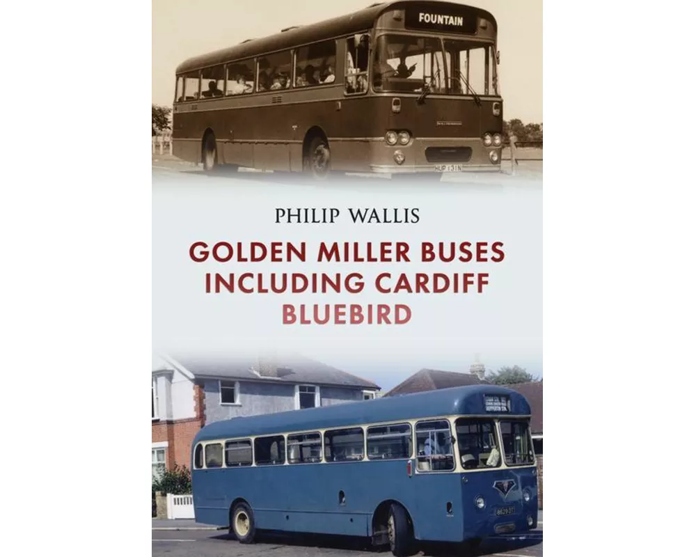 Golden Miller Buses including Cardiff Bluebird