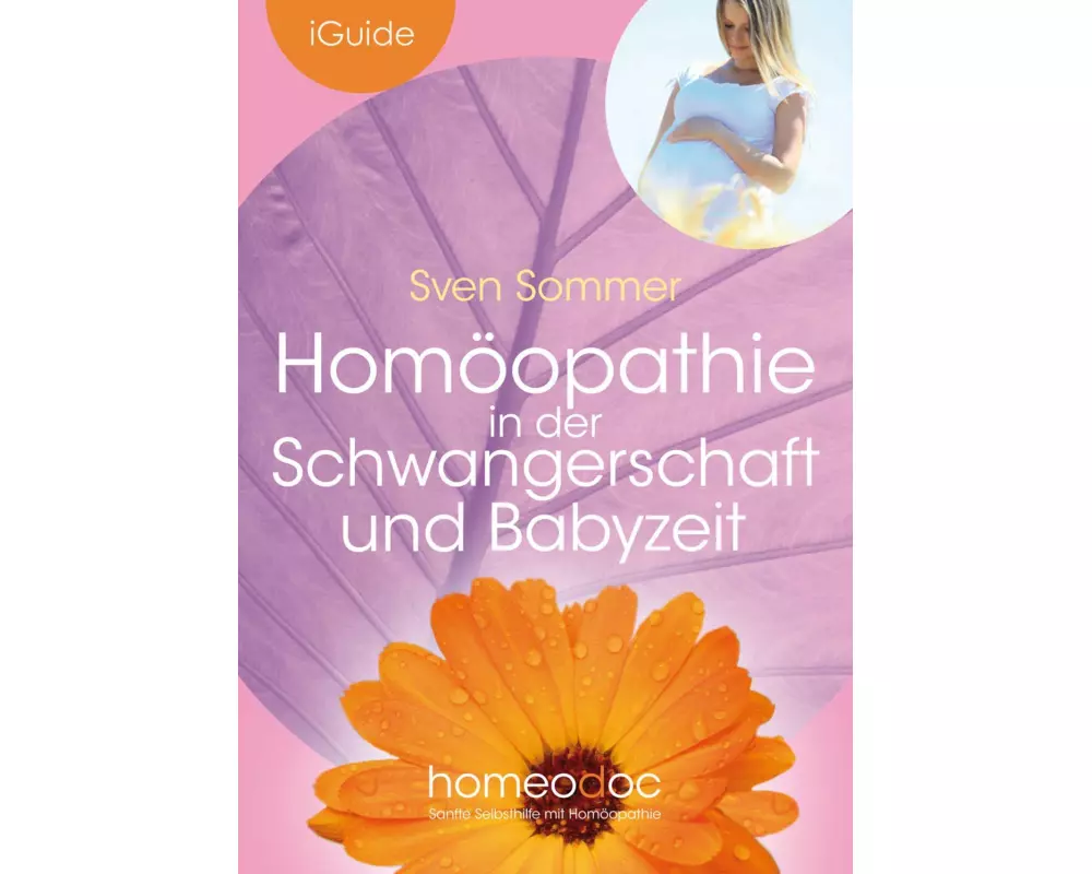 Homöopathie in der Schwangerschaft und Babyzeit